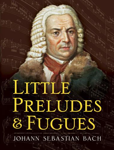 Little Preludes And Fugues